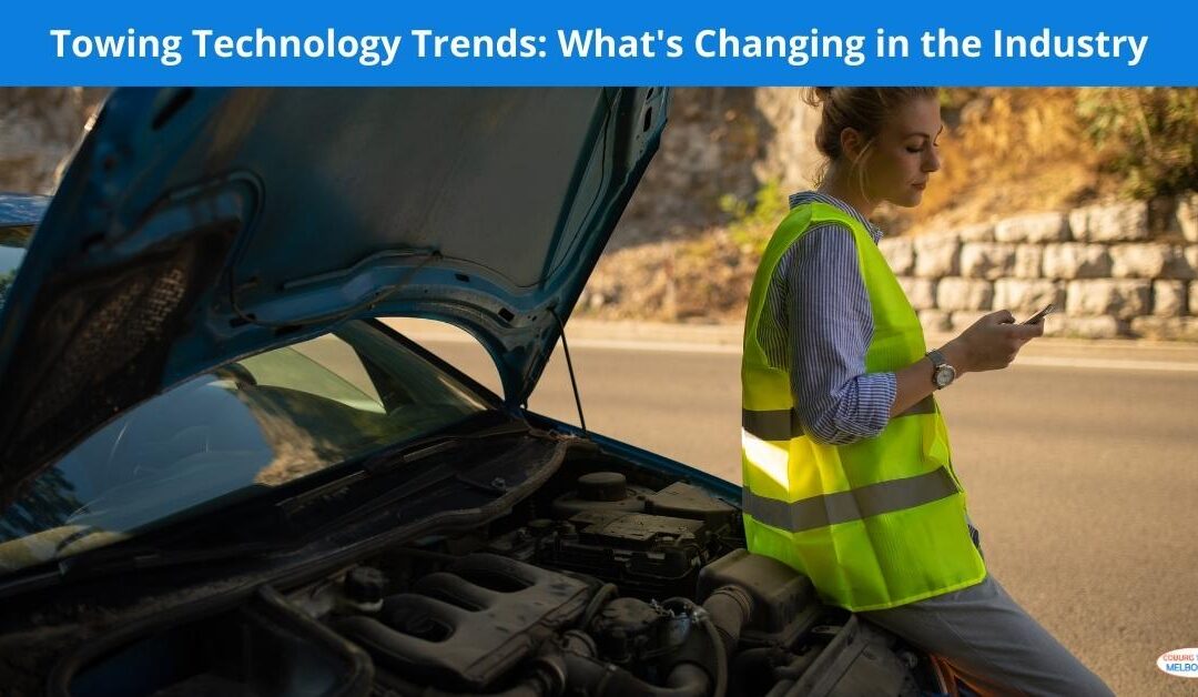 Towing Technology Trends: What’s Changing in the Industry