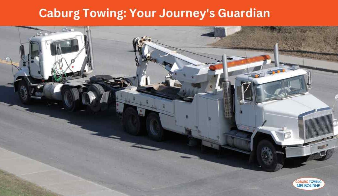 Caburg Towing: Your Journey’s Guardian