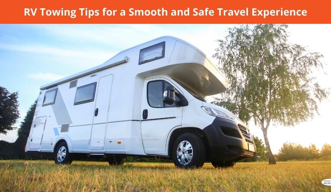 RV Towing Tips for a Smooth and Safe Travel Experience