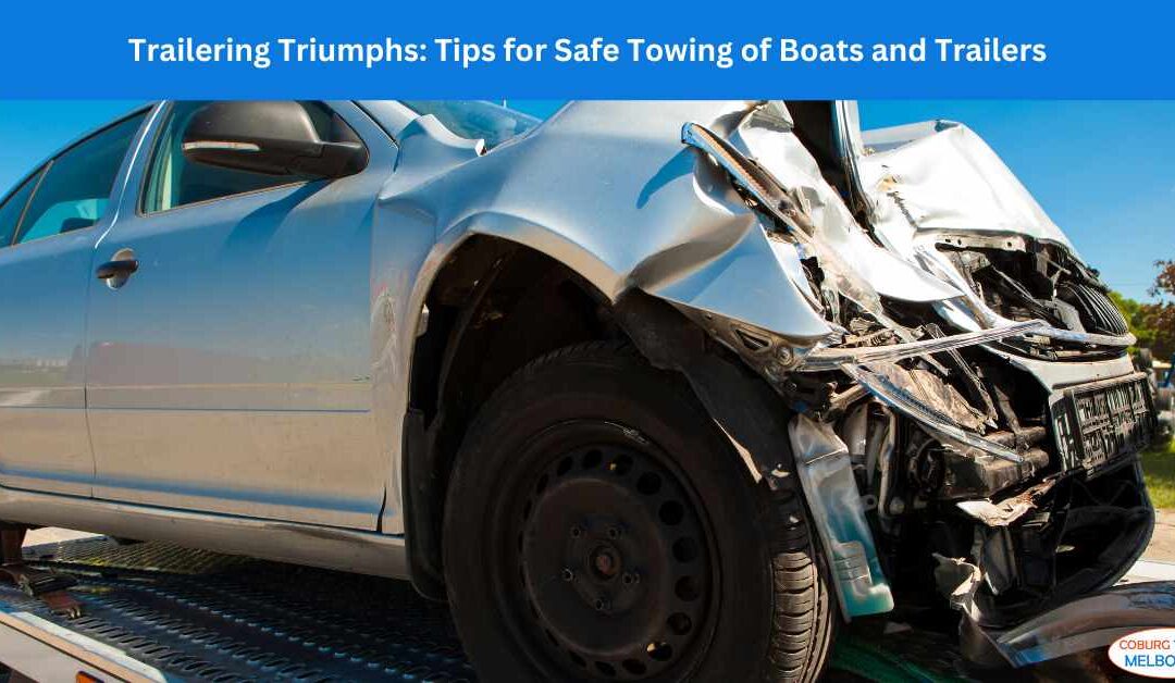 Trailering Triumphs: Tips for Safe Towing of Boats and Trailers