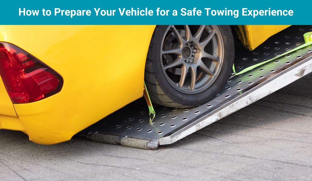 How to Prepare Your Vehicle for a Safe Towing Experience