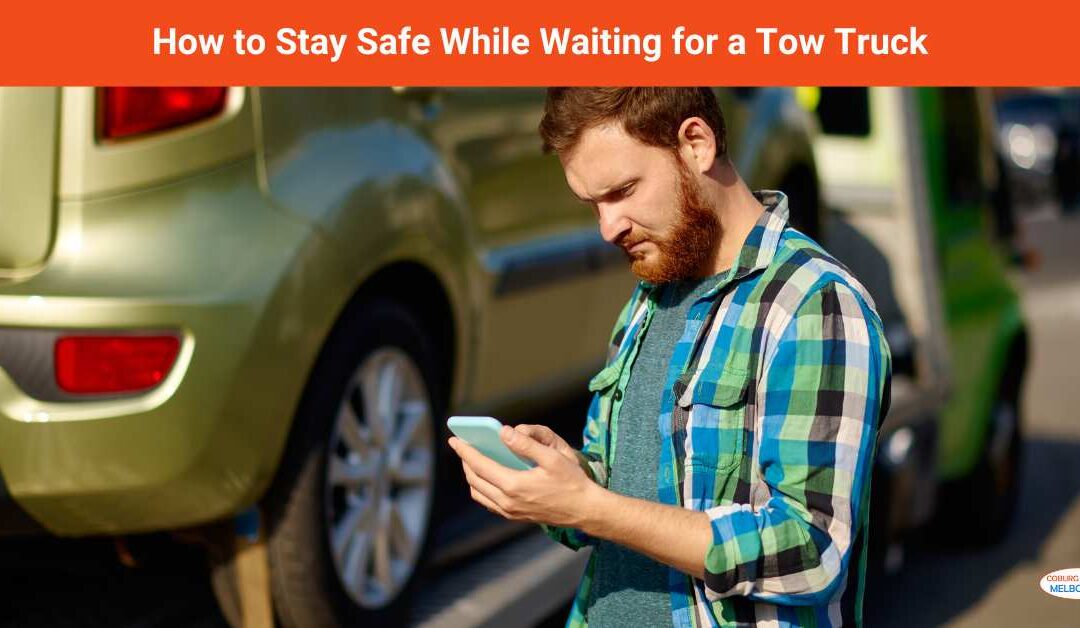 How to Stay Safe While Waiting for a Tow Truck